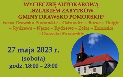 Zdjęcie do WYCIECZKA AUTOKAROWA "SZLAKIEM ZABYTK&Oacute;W GMINY DRAWSKO POMOSKIE"