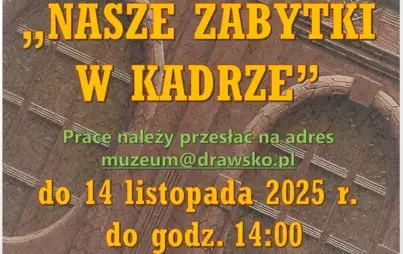 Zdjęcie do &bdquo;NASZE ZABYTKI W KADRZE&rdquo; &ndash; konkurs fotograficzny