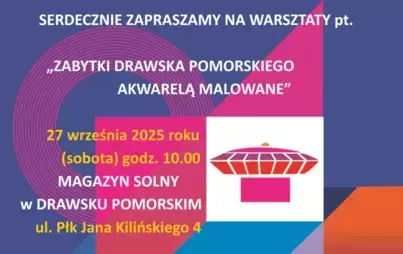 Zdjęcie do Warsztaty pn. &bdquo;Zabytki Drawska Pomorskiego akwarelą malowane&rdquo;
